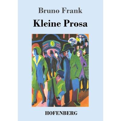Kleine Prosa, Taschenbuch von Bruno Frank, Hofenberg, 978-3-7437-2155-5