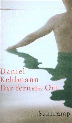 Daniel Kehlmann - Der fernste Ort - Preis vom 09.10.2026 07:28:09 h