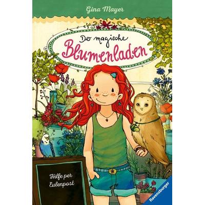 Der magische Blumenladen, Band 11 - Hilfe per Eulenpost, Gebundene Ausgabe von Gina Mayer, Ravensburger Verlag GmbH, 978-3-473-40421-6