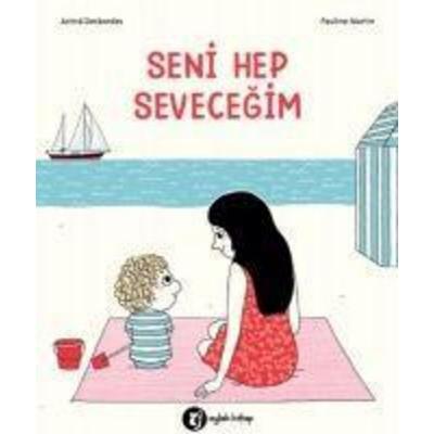 Seni Hep Sevecegim, Taschenbuch von Pauline Martin,Astrid Desbordes, Aylak Kitap