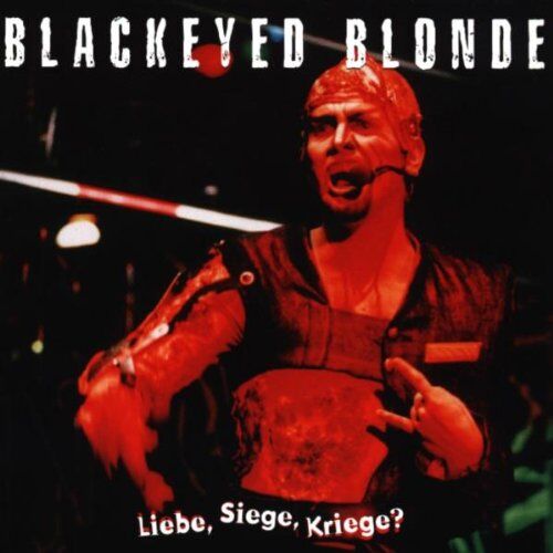 Blackeyed Blonde - Liebe,Siege,Kriege? - Preis vom 30.09.2026 09:01:18 h