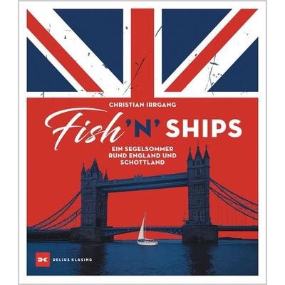 Fish ’n’ Ships, Taschenbuch von Christian Irrgang Fotoreporter, Delius Klasing, 978-3-667-12697-9