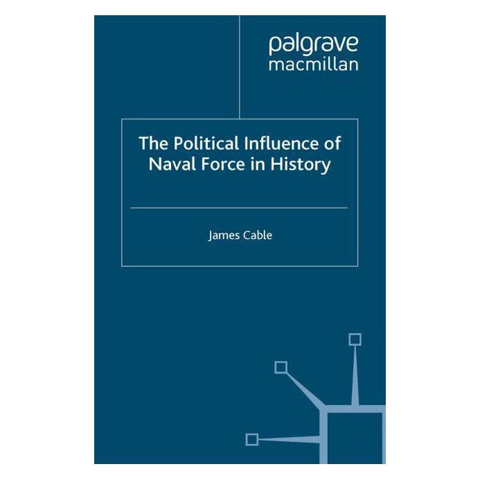 Palgrave Macmillan Uk Cable:The Political Influence of Naval (Englisch, Hardcover, J. Cable) (63042726)