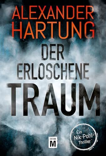 Alexander Hartung - Der erloschene Traum (Ein Nik-Pohl-Thriller, Band 6) - Preis vom 09.10.2026 07:28:09 h