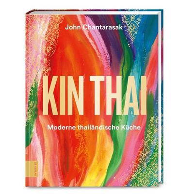 Kin Thai, Gebundene Ausgabe von John Chantarasak, ZS - ein Verlag der Edel Verlagsgruppe, 978-3-96584-254-0
