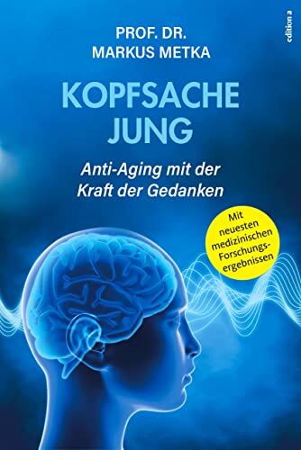 Markus Metka - Kopfsache jung: Anti-Aging mit der Kraft der Gedanken - Preis vom 17.10.2026 19:25:27 h