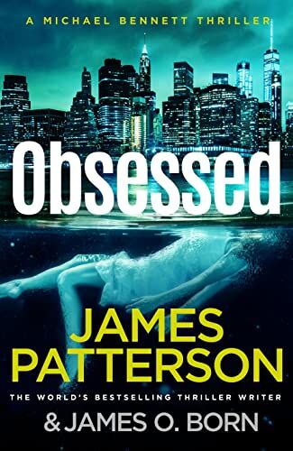 James Patterson - Obsessed: The Sunday Times bestselling thriller (Michael Bennett 15) - Preis vom 11.10.2026 03:10:56 h