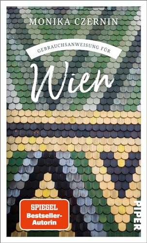 Monika Czernin - Gebrauchsanweisung für Wien: Aktualisierte und erweiterte Neuausgabe 2024 - Ein faszinierender Streifzug durch die hippe Kaiserstadt - Preis vom 14.10.2026 23:07:16 h