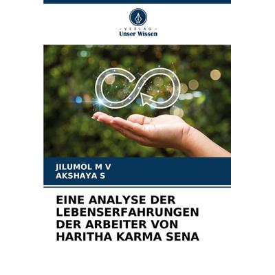 Eine Analyse der Lebenserfahrungen der Arbeiter von Haritha Karma Sena, Taschenbuch von Jilumol M. V.,Akshaya S., Verlag Unser Wissen,