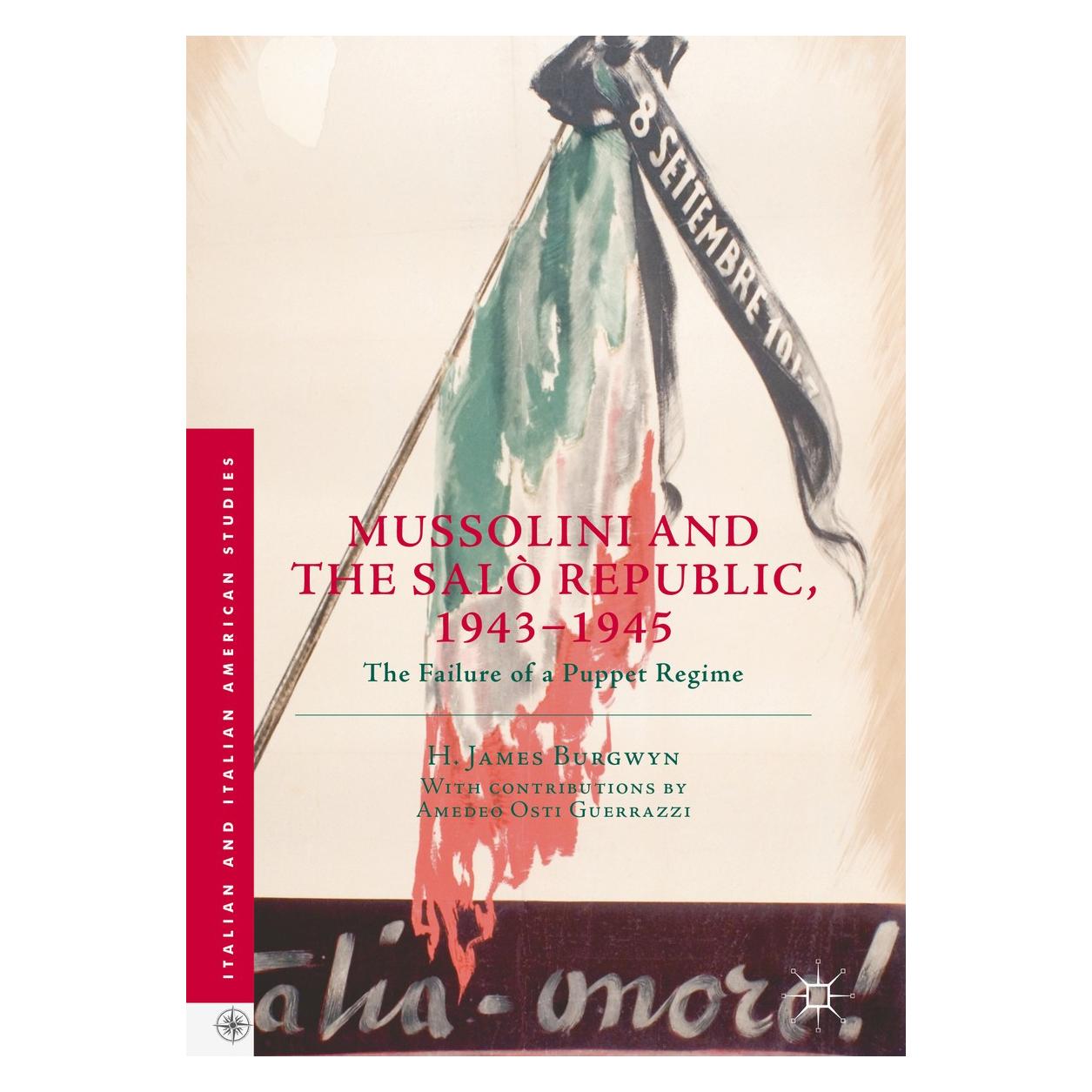 Springer Burgwyn:Mussolini and the Salò Republic (Englisch, Hardcover, H. James Burgwyn) (9783319761886)