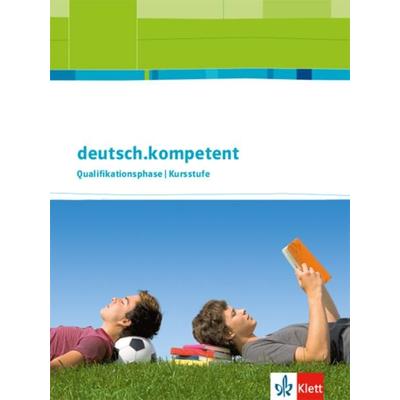 Deutsch.kompetent Qualifikationsphase Allgemeine Ausgabe Oberstufe. Schülerbuch mit Onlineangebot, Gebundene Ausgabe von , Klett Schulbuchverlag