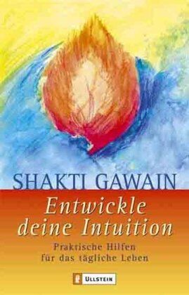 Shakti Gawain - Entwickle deine Intuition: Praktische Hilfen für das tägliche Leben - Preis vom 05.10.2026 03:47:11 h