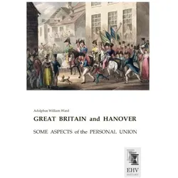 Great Britain and Hanover, Fachbücher von Adolphus William Ward