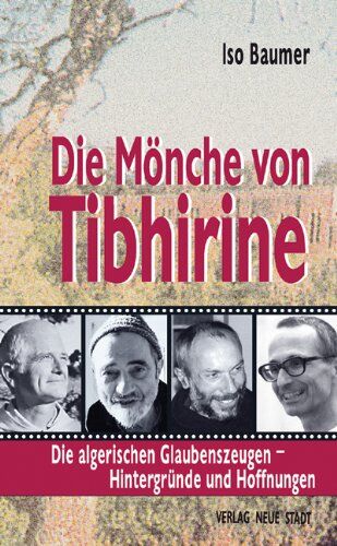 Iso Baumer - Die Mönche von Tibhirine: Die algerischen Glaubenszeugen - Hintergründe und Hoffnungen - Preis vom 11.10.2026 03:10:56 h