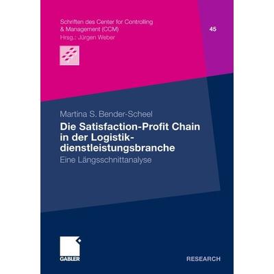 Die Satisfaction-Profit Chain in der Logistikdienstleistungsbranche, Taschenbuch von Martina S. Bender-Scheel, Betriebswirtschaftlicher Verlag Gabler,