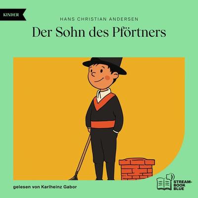 Der Sohn des Pförtners - Hans Christian Andersen, Audio, 9783991769545