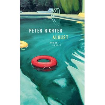 August, Gebundene Ausgabe von Peter Richter, Carl Hanser