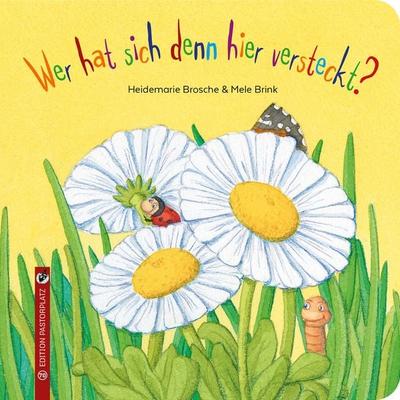 Wer hat sich denn hier versteckt?, Gebundene Ausgabe von Heidemarie Brosche, Edition Pastorplatz, 978-3-943833-70-6