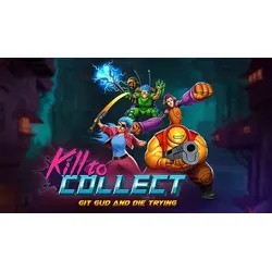 Kill to Collect