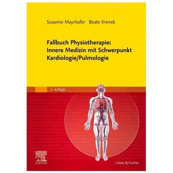 Fallbuch Physiotherapie: Innere Medizin mit Schwerpunkt Kardiologie/Pulmologi, Fachbücher von Susanne Mayrhofer, Beate Krenek