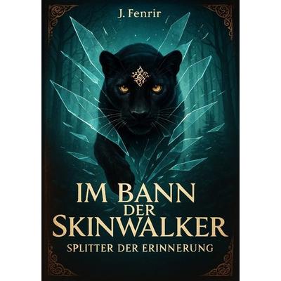 Im Bann der Skinwalker 4, Taschenbuch von J. Fenrir, Tredition, 978-3-384-76719-6