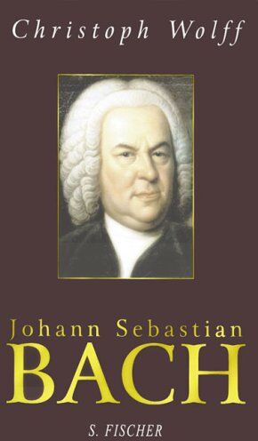 Christoph Wolff - Johann Sebastian Bach - Preis vom 09.10.2026 07:28:09 h