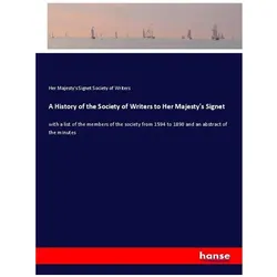 A History of the Society of Writers to Her Majesty's Signet, Belletristik von Her Majesty's Signet Society of Writers