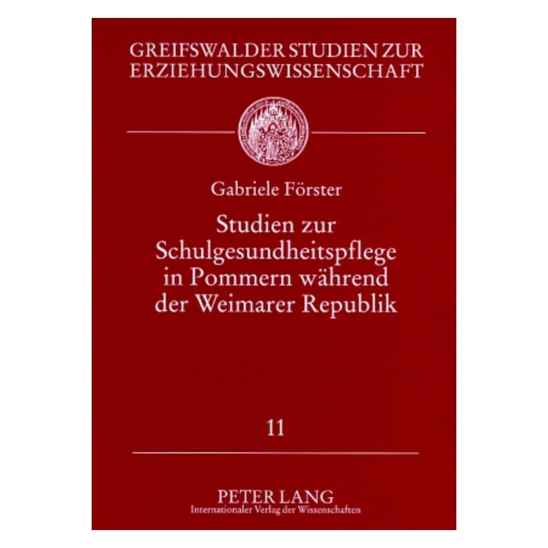 Peter Lang Studien zur Schulgesundheitspflege in Pommern während der Weimarer Republik (Deutsch, Softcover, Gabriele Förster) (8137982)