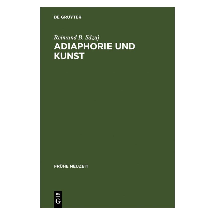 De Gruyter Sdzuij,R.:Adiaphorie und Kunst (Deutsch, Hardcover, Reimund B. Sdzuj) (67825312)