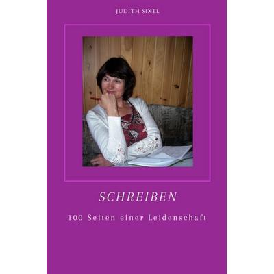 Schreiben, Taschenbuch von Judith Sixel, Epubli, 978-3-565-16330-4