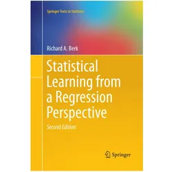 Statistical Learning from a Regression Perspective, Fachbücher von Richard A. Berk