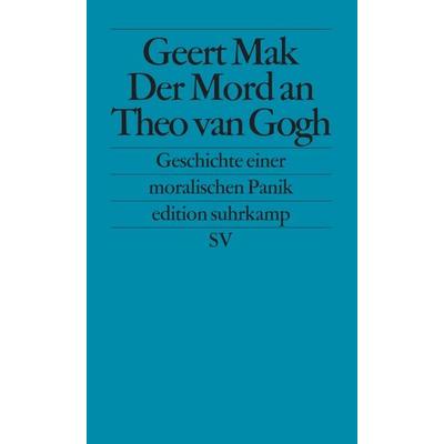 Der Mord an Theo van Gogh, Taschenbuch von Geert Mak, Suhrkamp, 978-3-518-12463-5