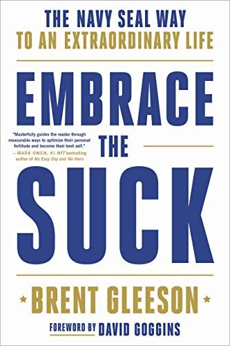 Brent Gleeson - Embrace the Suck: The Navy SEAL Way to an Extraordinary Life - Preis vom 01.10.2026 17:08:56 h