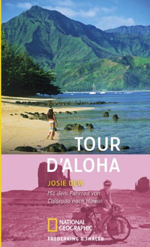 Josie Dew - Tour d'Aloha: Mit dem Fahrrad allein durch die USA - Preis vom 30.09.2026 22:30:23 h