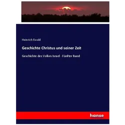 Geschichte Christus und seiner Zeit, Fachbücher von Heinrich Ewald
