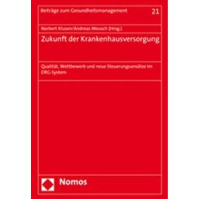 Zukunft der Krankenhausversorgung, Taschenbuch von Norbert Klusen,Andreas Meusch, Nomos, 978-3-8329-3314-2