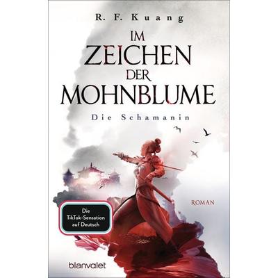Im Zeichen der Mohnblume - Die Schamanin, Taschenbuch von R. F. Kuang, Blanvalet, 978-3-7341-6222-0
