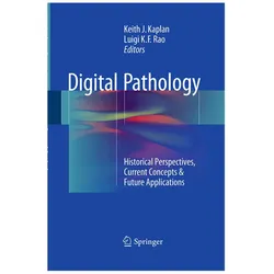 Digital Pathology, Fachbücher von Keith J. Kaplan, Keith, J. Kaplan, Luigi K. F. Rao, K. F. Rao