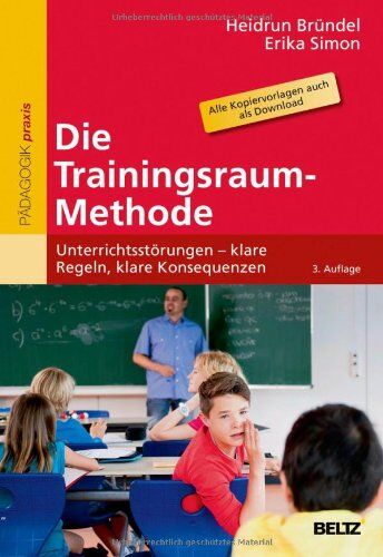 Heidrun Bründel - Die Trainingsraum-Methode: Unterrichtsstörungen - klare Regeln, klare Konsequenzen. Mit Online-Materialien (Beltz Praxis) - Preis vom 13.10.2026 11:25:28 h