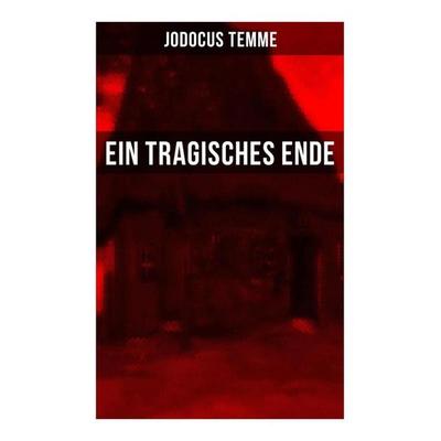 Ein tragisches Ende, Taschenbuch von Jodocus Temme, Musaicum Books, 978-80-272-5865-9