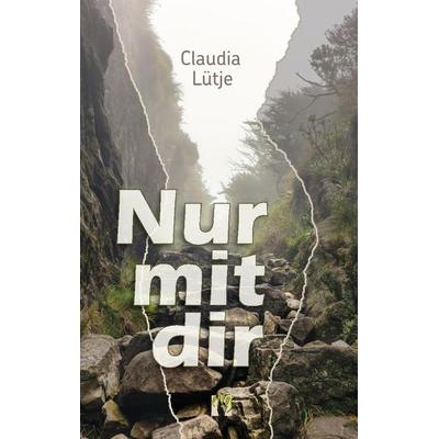 Nur mit dir, Taschenbuch von Claudia Lütje, El!es-Verlag, 978-3-95609-288-6