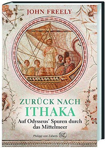 John Freely - Zurück nach Ithaka: Auf Odysseus' Spuren durch das Mittelmeer - Preis vom 09.10.2026 07:28:09 h