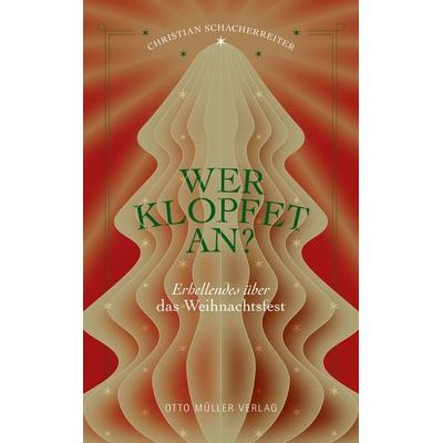 Wer klopfet an?, Gebundene Ausgabe von Christian Schacherreiter, Otto Müller Verlag GmbH, 978-3-7013-1345-7
