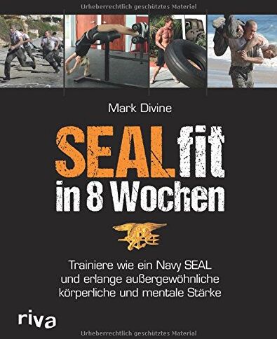 Mark Divine - SEALfit in 8 Wochen: Trainiere wie ein Navy SEAL und erlange außergewöhnliche körperliche und mentale Stärke - Preis vom 14.10.2026 23:07:16 h