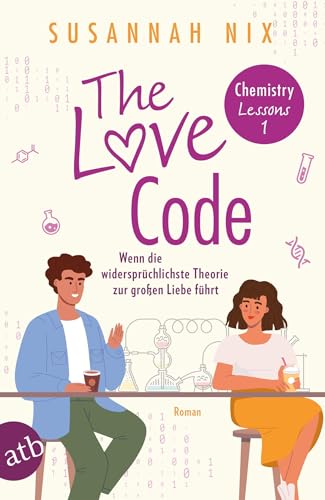 Susannah Nix - The Love Code. Wenn die widersprüchlichste Theorie zur großen Liebe führt: Roman (Chemistry Lessons, Band 1) - Preis vom 07.10.2026 11:45:10 h