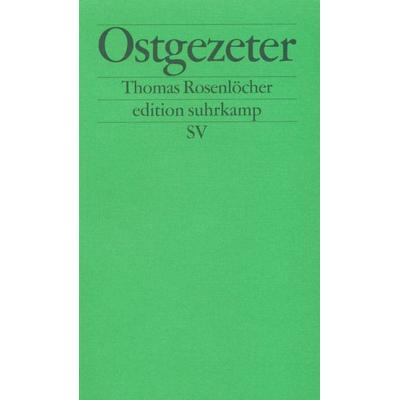 Ostgezeter, Taschenbuch von Thomas Rosenlöcher, Suhrkamp
