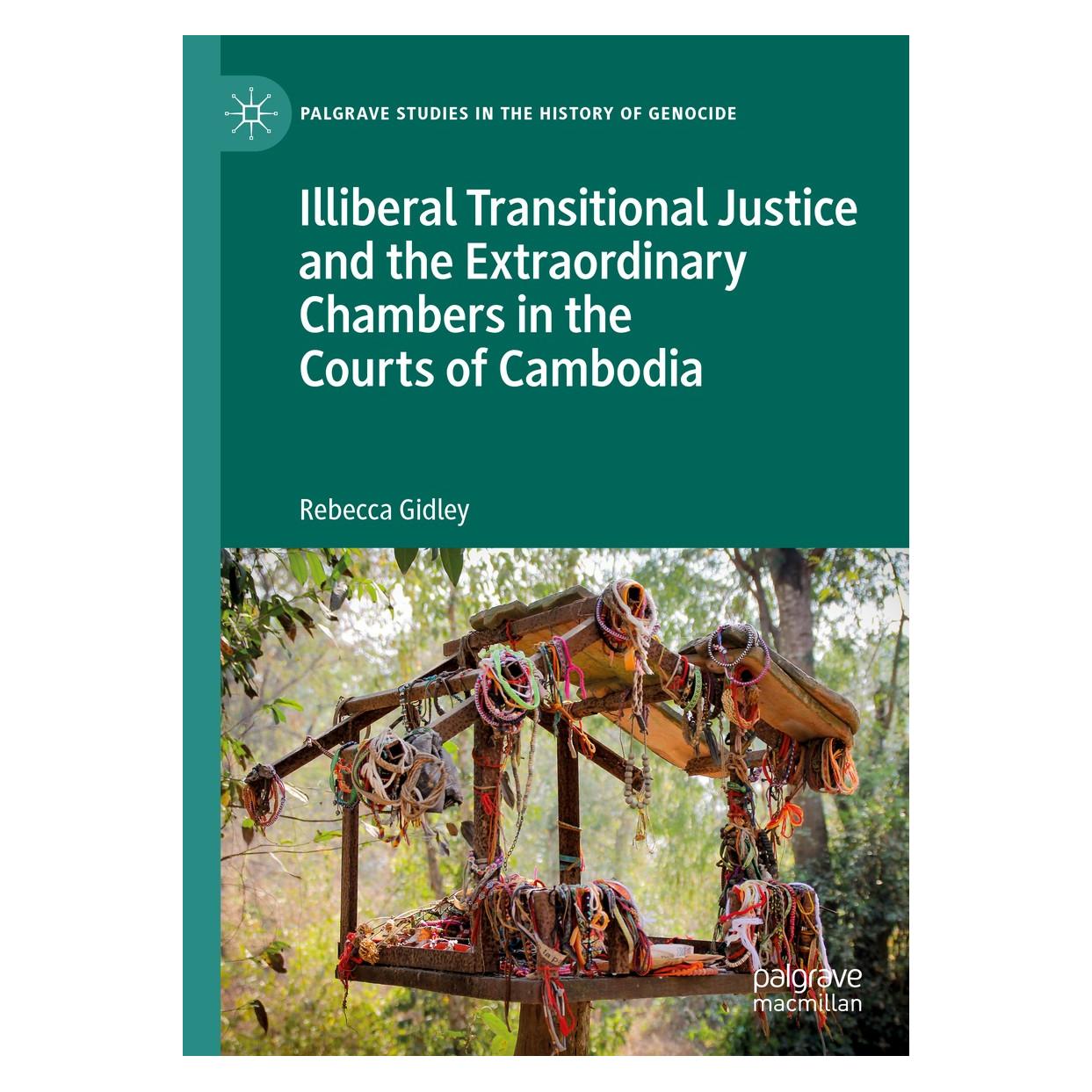 Springer Illiberal Transitional Justice and the Extraordinary Chambers in the Courts of Cambodia (Englisch, Hardcover, Rebecca Gidley) (9783030047825)