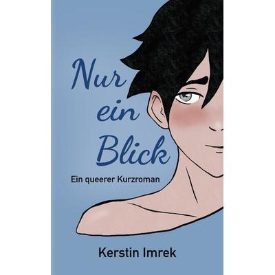 Nur ein Blick, Taschenbuch von Kerstin Imrek, BoD – Books on Demand, 978-3-8192-6882-3