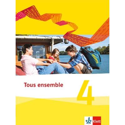 Tous ensemble 4. Schülerbuch. Ausgabe 2013, Gebundene Ausgabe von , Klett Schulbuchverlag