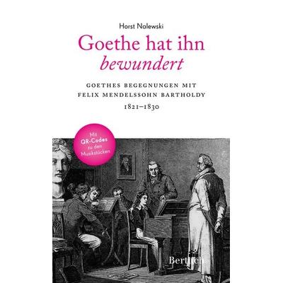 Goethe hat ihn bewundert -